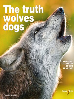 cover image of The truth about wolves and dogs